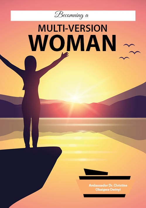 Becoming a Multi-Version Woman book by Ambassador Dr. Christine Obaigwa Owinyi, PhD